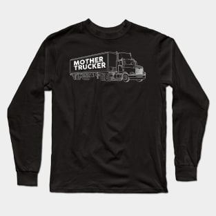 Mother Trucker Long Sleeve T-Shirt